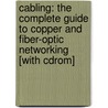 Cabling: The Complete Guide To Copper And Fiber-optic Networking [with Cdrom] door Bill Woodward