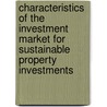 Characteristics of the Investment Market for Sustainable Property Investments door Michail Farmakis