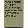 Charakteristik Von Berlin: Stimme Eines Kosmopoliten In Der Wüsten, Volume 2 door Julius Friedrich Knuppeln