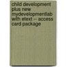 Child Development Plus New MyDevelopmentLab with Etext -- Access Card Package by Robert S. Feldman