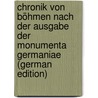 Chronik Von Böhmen Nach Der Ausgabe Der Monumenta Germaniae (German Edition) door Cosmas