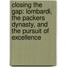 Closing the Gap: Lombardi, the Packers Dynasty, and the Pursuit of Excellence by Willie Davis