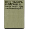 Codes, Regulations, and Standards in Interior Design Plus MyInteriorDesignKit door Samuel L. Hurt