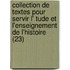 Collection de Textes Pour Servir L' Tude Et L'Enseignement de L'Histoire (23)