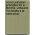 Communication: Principles for a Lifetime, Unbound (for Books a la Carte Plus)