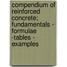 Compendium of Reinforced Concrete; Fundamentals - Formulae -tables - Examples door G. Siacci