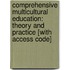 Comprehensive Multicultural Education: Theory and Practice [With Access Code]