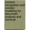 Content Recognition and Context Modeling for Document Analysis and Retrieval. door Guangyu Zhu