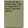 Contes De Fées: Classic Fairy Tales for Beginners in French (German Edition) by Perrault Charles