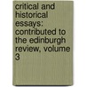Critical and Historical Essays: Contributed to the Edinburgh Review, Volume 3 door Baron Thomas Babington Macaulay Macaulay