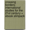 Crossing Borders: International Studies for the 21st Century + eBook Slimpack by Heidi H. Hobbs