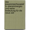 Das Passionsschauspiel in Oberammergau und seine Bedeutung für die neue Zeit by Devrient Eduard