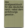 Das Strafgesetzbuch für das deutsche Reich: Nebst dem Einführungs Gesetze . door Oppenhoff Friedrich