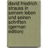 David Friedrich Strauss in Seinem Leben Und Seinen Schriften (German Edition)