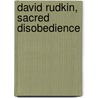 David Rudkin, sacred disobedience door D.I. Rabey