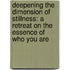 Deepening the Dimension of Stillness: A Retreat on the Essence of Who You Are