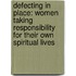 Defecting In Place: Women Taking Responsibility For Their Own Spiritual Lives