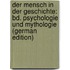 Der Mensch in Der Geschichte: Bd. Psychologie Und Mythologie (German Edition)