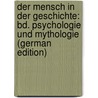 Der Mensch in Der Geschichte: Bd. Psychologie Und Mythologie (German Edition) door [Bastian Adolf