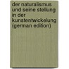 Der Naturalismus Und Seine Stellung in Der Kunstentwickelung (German Edition) door Valentin Veit