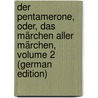 Der Pentamerone, Oder, Das Märchen Aller Märchen, Volume 2 (German Edition) by Basile Giambattista