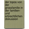 Der Topos Von Der Grossfamilie in Der Familien- Und Erbrechtlichen Diskussion by Silvia Bauszus