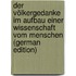 Der Völkergedanke Im Aufbau Einer Wissenschaft Vom Menschen (German Edition)