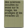 Des Sciences Occultes Ou Essai Sur La Magie, Les Prodiges Et Les Miracles (2) by Eusebe Salverte