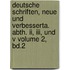 Deutsche Schriften, Neue Und Verbesserta. Abth. Ii, Iii, Und V Volume 2, Bd.2