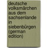 Deutsche Volksmärchen Aus Dem Sachsenlande in Siebenbürgen (German Edition) door Haltrich Joseph