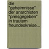 Die "geheimnisse" Der Anarchisten "preisgegeben" In Trautem Freundeskreise... by Unknown