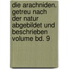 Die Arachniden. Getreu Nach Der Natur Abgebildet Und Beschrieben Volume Bd. 9 by Carl Wilhelm Hahn