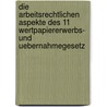 Die Arbeitsrechtlichen Aspekte Des 11 Wertpapiererwerbs- Und Uebernahmegesetz door Jonas Zeah