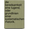 Die Beredsamkeit eine Tugend, oder Grundlinien einer systematischen Rhetorik. door Theremin Franz