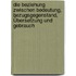 Die Beziehung zwischen Bedeutung, Bezugsgegenstand, Übersetzung und Gebrauch
