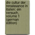 Die Cultur Der Renaissance in Italien: Ein Versuch, Volume 1 (German Edition)