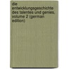 Die Entwicklungsgeschichte Des Talentes Und Genies, Volume 2 (German Edition) by Reibmayr Albert