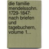 Die Familie Mendelssohn. 1729-1847: Nach Briefen Und Tagebuchern, Volume 1... by Sebastian Hensel
