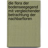 Die Flora Der Bodenseegegend Mit Vergleichender Betrachtung Der Nachbarfloren by M.A. D 1855 Hfle