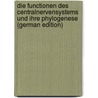 Die Functionen des Centralnervensystems und ihre Phylogenese (German Edition) door Steiner J.