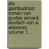 Die Gambucinos: Roman Von Gustav Aimard. Deutsch Von A. Wiessner, Volume 1...