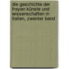 Die Geschichte Der Freyen Künste Und Wissenschaften in Italien, Zwenter Band by Christian Joseph Jagemann