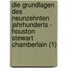 Die Grundlagen Des Neunzehnten Jahrhunderts - Houston Stewart Chamberlain (1) door Houston Stewart Chamberlain