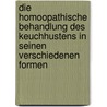 Die Homoopathische Behandlung Des Keuchhustens in Seinen Verschiedenen Formen by Maria Franz Von Bönninghausen Clemens