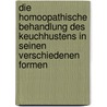 Die Homoopathische Behandlung Des Keuchhustens in Seinen Verschiedenen Formen door Maria Franz Von Bönninghausen Clemens