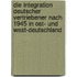 Die Integration Deutscher Vertriebener Nach 1945 in Ost- Und West-Deutschland