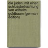 Die Juden. Mit einer Schlussbetrachtung von Wilhelm Goldbaum (German Edition) by Wolf Gerson