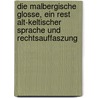 Die Malbergische Glosse, ein rest alt-keltischer Sprache und Rechtsauffaszung door Jennifer L. Leo