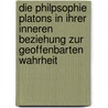 Die Philpsophie Platons in ihrer inneren Beziehung zur geoffenbarten Wahrheit by Bernhard F . Michelis Friedrich