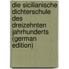Die Sicilianische Dichterschule Des Dreizehnten Jahrhunderts (German Edition) door Gaspary Adolfo